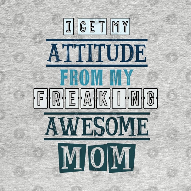 I get my attitude from my mom by SamridhiVerma18